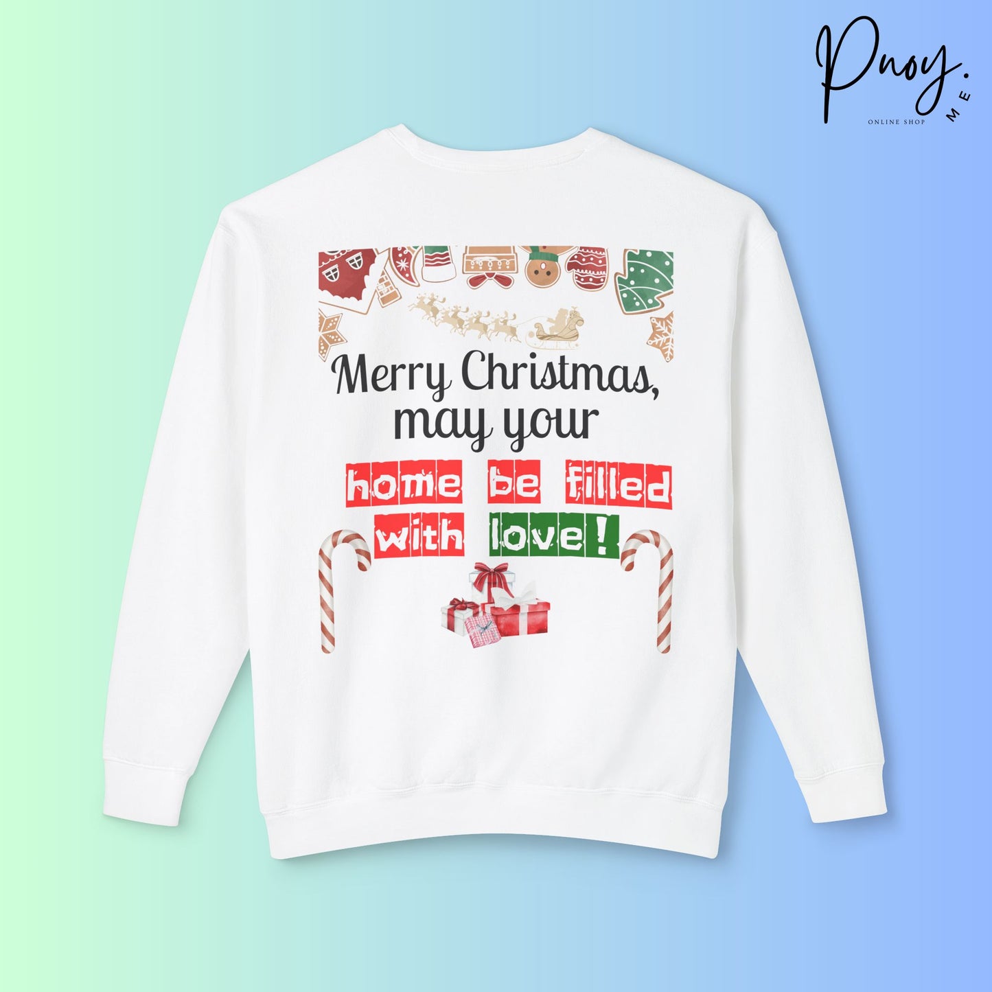 Merry Christmas may your home be filled with love- Sweatshirt