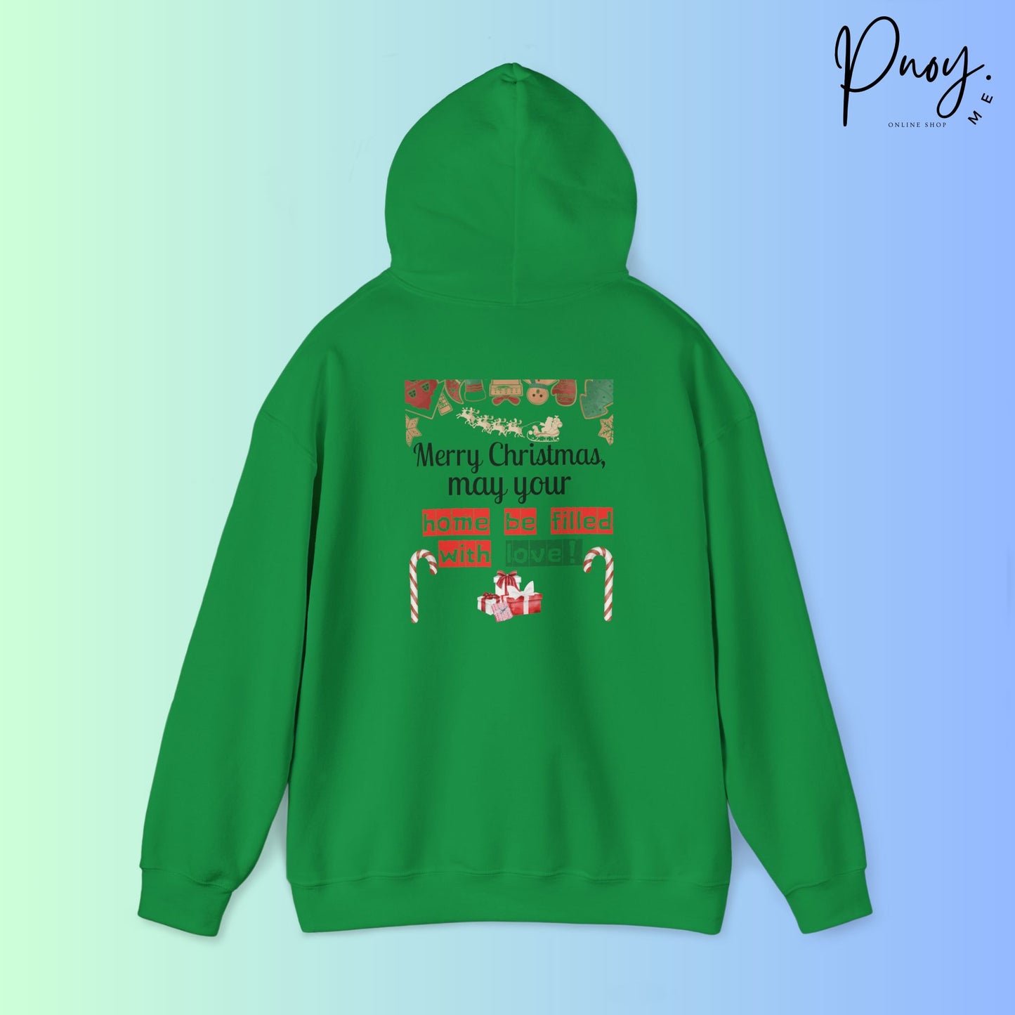 Merry Christmas may your home be filled with love  - Hooded Sweatshirt